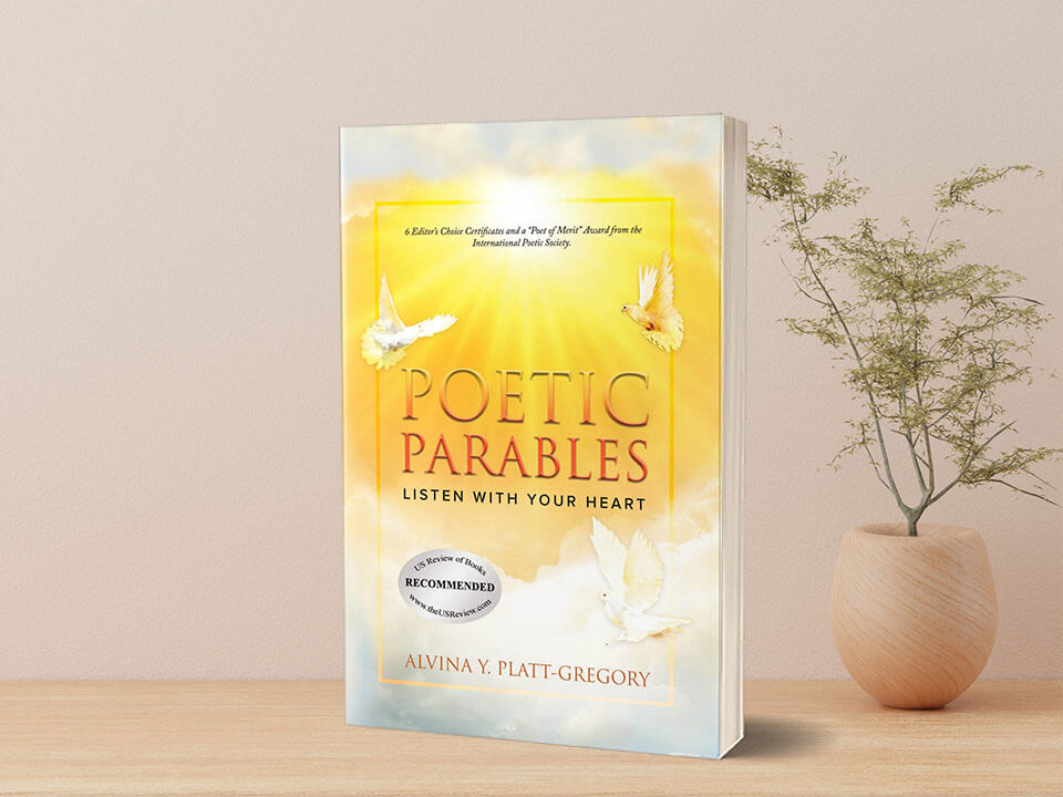 You are currently viewing Poetic Parables: Listen with your Heart is a collection of inspiring poems by Alvina Platt-Gregory.